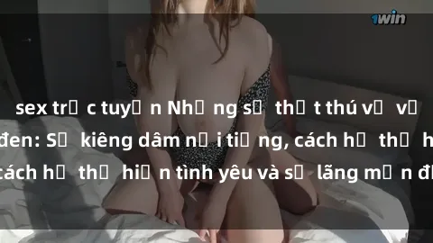 sex trực tuyến Những sự thật thú vị về sex ở người da đen: Sự kiêng dâm nổi tiếng, cách họ thể hiện tình yêu và sự lãng mạn đặc biệt