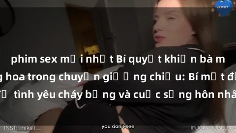 phim sex mới nhất Bí quyết khiến bà mẹ Việt Nam thăng hoa trong chuyện giường chiếu: Bí mật để tình yêu cháy bỏng và cuộc sống hôn nhân thêm sung sướng.