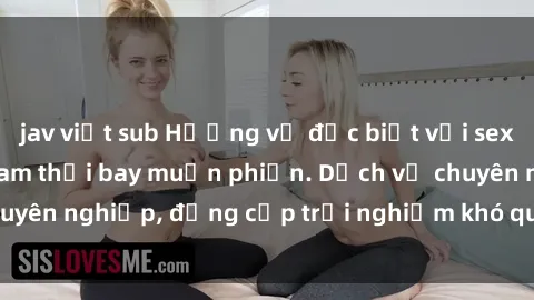 jav việt sub Hương vị đặc biệt với sex gái call girl Việt Nam thổi bay muộn phiền. Dịch vụ chuyên nghiệp, đẳng cấp trải nghiệm khó quên. Đặt lịch ngay!