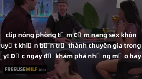 clip nóng phòng tắm Cẩm nang sex không che: Những bí quyết khiến bạn trở thành chuyên gia trong chuyện ấy! Đọc ngay để khám phá những mẹo hay và bí quyết tình dục không che.
