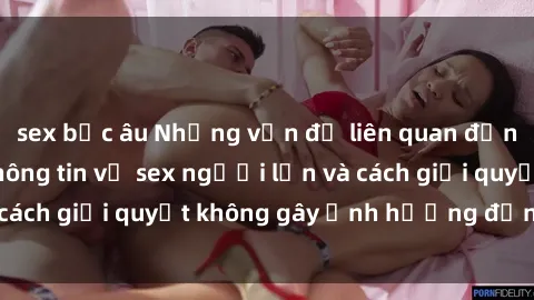 sex bắc âu Những vấn đề liên quan đến việc tiếp cận thông tin về sex người lớn và cách giải quyết không gây ảnh hưởng đến trẻ em