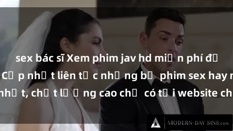 sex bác sĩ Xem phim jav hd miễn phí đỉnh cao không che - Cập nhật liên tục những bộ phim sex hay nhất, chất lượng cao chỉ có tại website chuyên nghiệp hàng đầu.