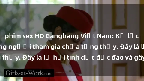 phim sex HD Gangbang Việt Nam: Kỷ lục mới với số lượng người tham gia chưa từng thấy. Đây là lễ hội tình dục độc đáo và gây sốc.