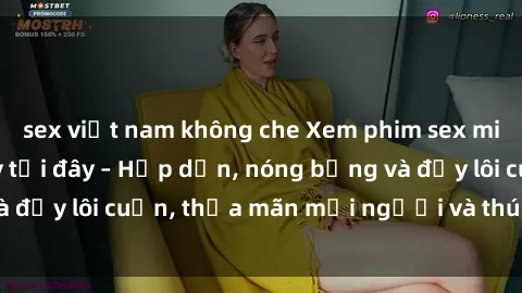 sex việt nam không che Xem phim sex miễn phí online ngay tại đây – Hấp dẫn, nóng bỏng và đầy lôi cuốn, thỏa mãn mọi người và thú vui của bạn!